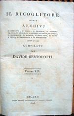 Il Ricoglitore ossia archivj di geografia, di viaggi, di filosofia... di istoria... di poesia... di archeologia, di novelle, di belle arti, di teatri e feste, di bibliografia... adorni di rami, compilato per Davide Bertolotti. Volumi XIX e XX