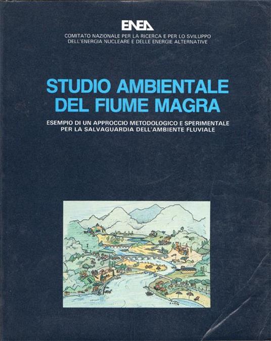 Studio ambientale del fiume Magra. Esempio di un approccio metodologico e sperimentale per la salvaguardia dell'ambiente fluviale - copertina