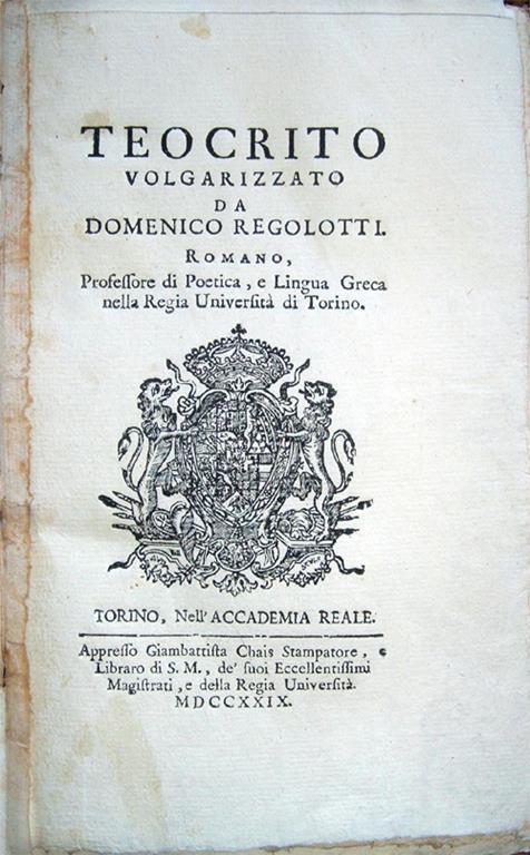 Teocrito volgarizzato da Domenico Regolotti, Romano, Professore di Poetica, e Lingua Greca nella Regia Università di Torino - Teocrito - copertina