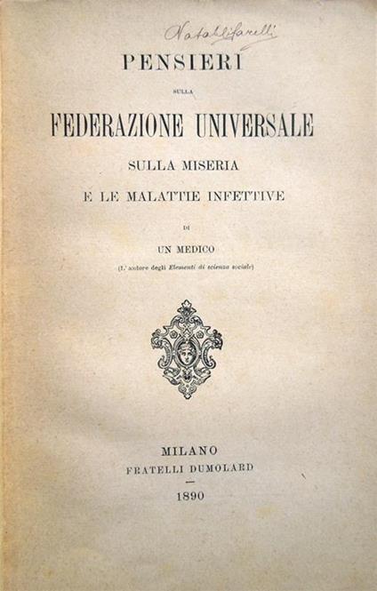 Pensieri sulla Federazione universale, sulla miseria e le malattie infettive di un medico (L'autore degli Elementi di scienza sociale) - copertina