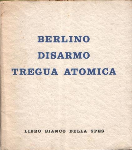 Berlino. Disarmo. Tregua atomica - copertina