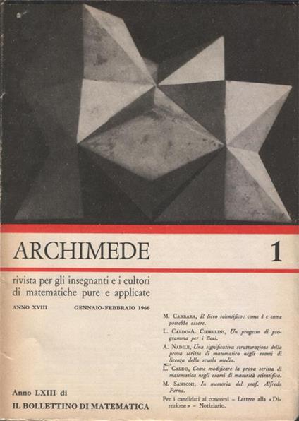 Archimede. Rivista per gli insegnanti e i cultori di matematiche pure e applicate. Anno XVIII. N. 1. Gennaio-Febbraio 1966. Anno LXIII di Il Bollettino di matematica - copertina