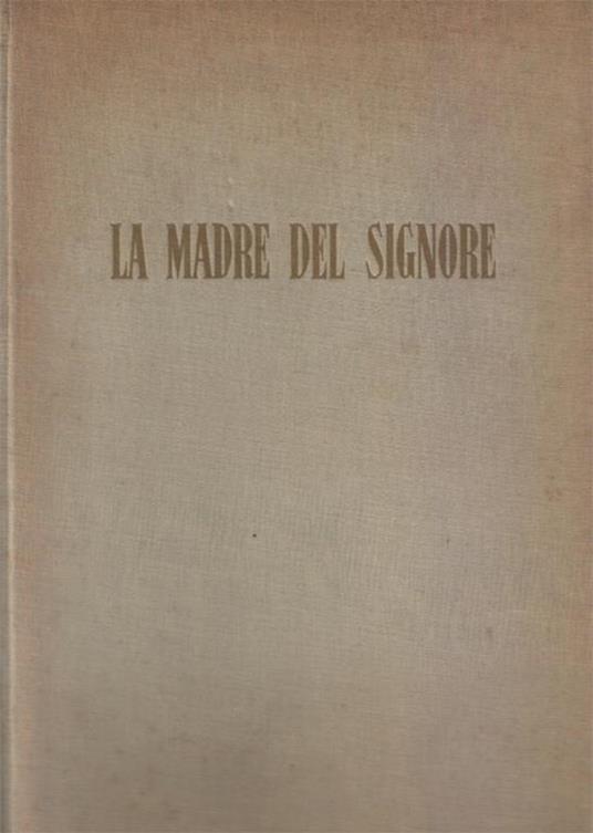 La madre del Signore. Testo di Cesare Angelini. Tavole di Enrico Manfrini - copertina