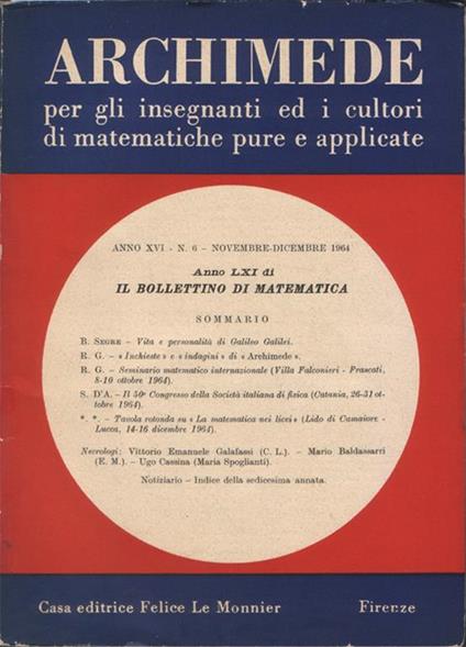 Archimede. Rivista per gli insegnanti e i cultori di matematiche pure e applicate. Anno XVI. N. 6. Novembre-Dicembre 1964. Anno LXI di Il Bollettino di matematica - copertina