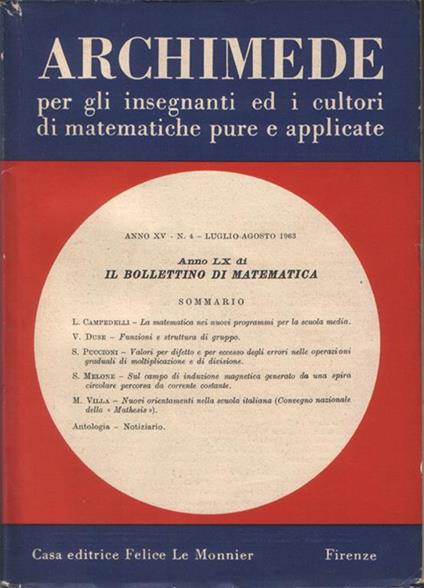 Archimede. Rivista per gli insegnanti e i cultori di matematiche pure e applicate. Anno XV. N. 4. Luglio-Agosto 1963. Anno LX di Il Bollettino di matematica - copertina