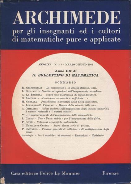 Archimede. Rivista per gli insegnanti e i cultori di matematiche pure e applicate. Anno XV. N. 2-3. Marzo-Giugno 1963. Anno LX di Il Bollettino di matematica - copertina