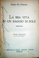 La mia vita in un raggio di sole. Romanzo. Prima edizione, dal 71° al 80° migliaio