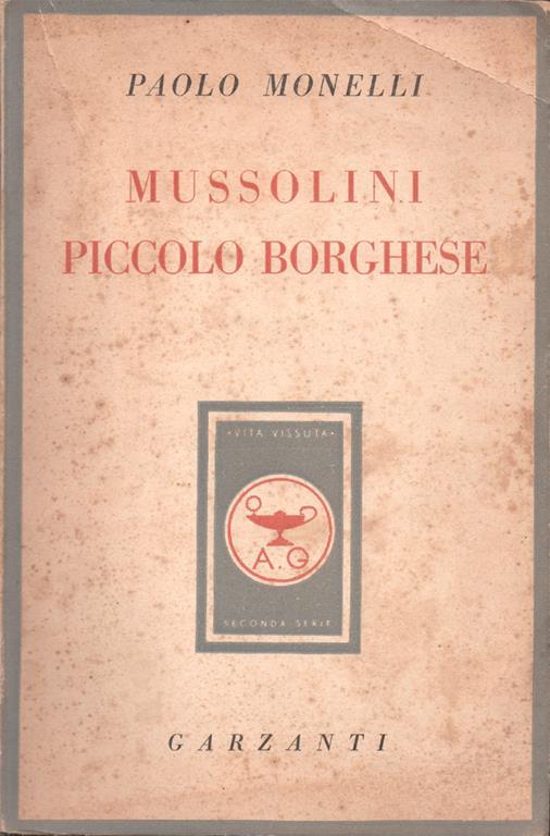 Mussolini piccolo borghese. Con 12 illustrazioni - Paolo Monelli - copertina