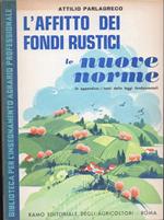 Lo affitto dei fondi rustici. Le nuove norme. In appendice, i testi delle norme fondamentali: legge 12 giugno 1962, n. 567