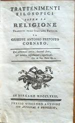 Trattenimenti filosofici sopra la religione tradotti nell'italiana favella da Giuseppe Antonio Preposto Cornaro