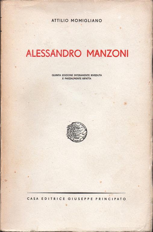 Alessandro Manzoni. Quinta edizione interamente riveduta e parzialmente rifatta - Attilio Momigliano - copertina