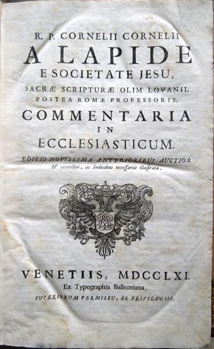 R. P. Cornelii Cornelii a Lapide e Societate Jesu, Sacrae Scripturae olim Lovanii, postea Romae Professoris, Commentaria in Ecclesiasticum. Editio novissima anterioribus auctior, et correctior, ac Indicibus necessariis illustrata - Cornelius Lapide - copertina