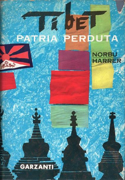 Tibet patria perduta. 32 illustrazioni in nero e 7 a colori - Thubten Dschigme Norbu - copertina