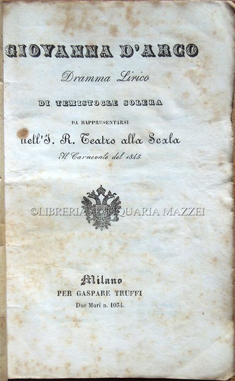 Giovanna d'Arco. Dramma lirico di Temistocle Solera da rappresentarsi nell'I. R. Teatro alla Scala il Carnevale del 1845 - Temistocle Solera - copertina