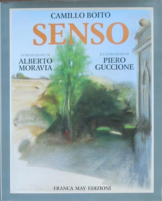 Senso. Introduzione di Alberto Moravia. Illustrazioni di Piero Guccione - Camillo Boito - copertina