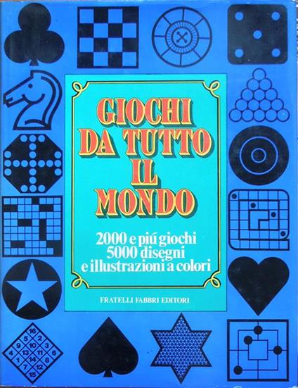 Giochi da tutto il mondo. 2000 e più giochi, 5000 disegni e illustrazioni a colori. A cura del Diagram Group - copertina