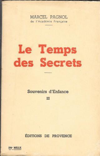 Souvenirs d'Enfance III: Les Temps des Secrets - Marcel Pagnol - copertina