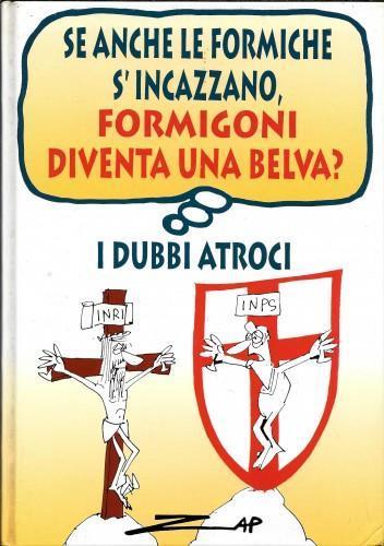 Se anche le formiche s'incazzano, Formigoni diventa una belva? I dubbi atroci - Zap - copertina