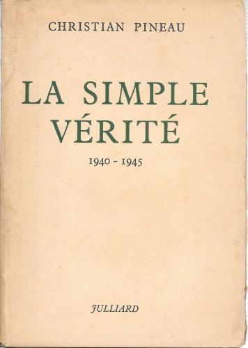 La simple verité 1940-1945 - Christian Pineau - copertina