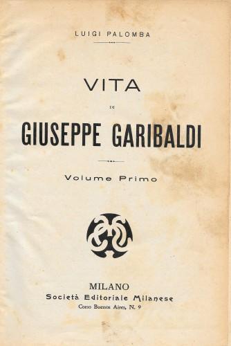 Vita di Giuseppe Garibaldi, 3 voll. in 1 tomo - Luigi Palomba - copertina