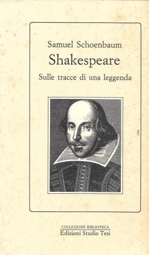 Shakespeare. Sulle Tracce Di Una Leggenda - Samuel Schoenbaum - copertina
