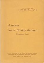 A tavola con il Brandy italiano. Divagazioni liguri