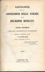 Conferenza sopra la connessione delle scienze colla Religione Rivelata di Nicola Wiseman Cardinale Arcivescovo di Westminster