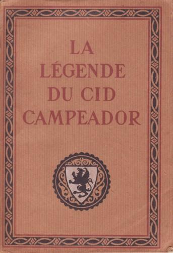 La legende du Cid Campeador d'apres les textes de l'Espagne ancienne - Alexandre Arnoux - copertina