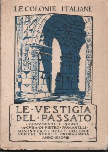 Le Colonie Italiane di diretto dominio. Vestigia del passato (monumenti e scavi) - Pietro Romanelli - copertina