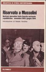 Riservato a Mussolini. Notiziari giornalieri della Guardia nazionale repubblicana, novembre 1943 - giugno 1944