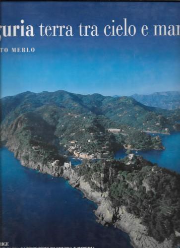 Liguria terra tra cielo e mare - Roberto Merlo - copertina