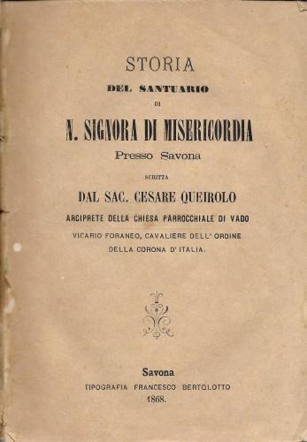 Storia del Santuario di N. Signora di Misericordia presso Savona - Cesare Queirolo - copertina