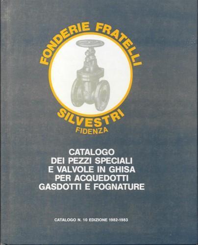 Catalogo dei pezzi speciali e valvole in ghisa per acquedotti e fognature, n° 10 edizione 1982-1983 - Silvestri - copertina