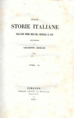 Sulle storie italiane dall'anno primo dell'era cristiana al 1840, voll. 1° e 2° (di 5) - Giuseppe Borghi - copertina