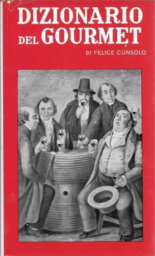 Dizionario del gourmet - Felice Cunsolo - copertina