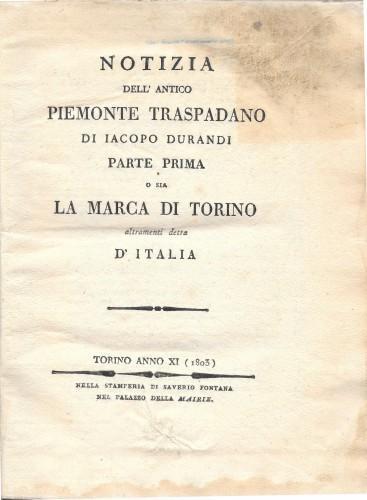 Notizia dell'antico Piemonte traspadano di Iacopo Durandi parte prima o sia la Marca di Torino altramenti detta d'Italia - Jacopo Durandi - copertina