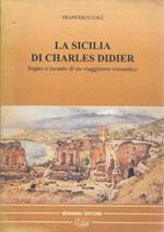 La Sicilia di Charles Didier. Sogno e incanto di un viaggiatore romantico