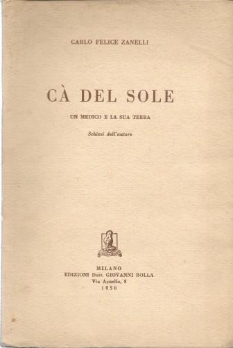 Cà del Sole. Un medico e la sua terra. Schizzi dell'autore - Carlo Felice Zanelli - copertina