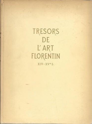 Tresors de l'art florentin XIV-XV s - André Blum - copertina