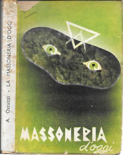 La Massoneria d'oggi (note ad un suo catechismo clandestino) - Attilio Ostuzzi - copertina