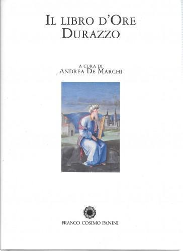Il libro d'Ore Durazzo. Volume di commento - Andrea De Marchi - copertina