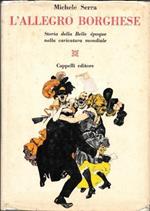 L' Allegro Borghese. Storia Della Belle Époque Nella Caricatura Mondiale