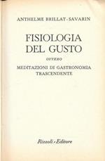 Fisiologia del gusto ovvero meditazioni di gastronomia trascendente