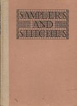 Samplers and stitches. a handbook of the embroiderer's art... with many design and other illustrations by the author