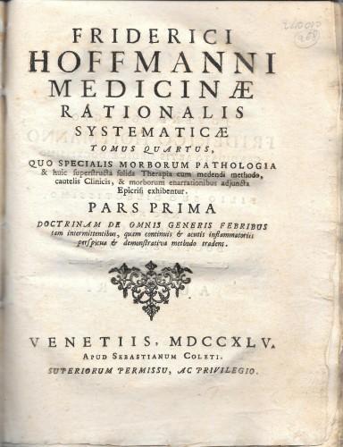 Medicinae Rationalis Systematicae tomus quartus... Pars Prima - Doctrinam de omnis generis Febribus tam intermittentibus, quam continuis et acutis inflammatoriis perspicua et demonstrativa methodo tradens - Friedrich Hoffmann - copertina