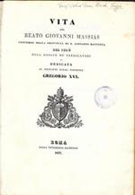 Vita del beato Giovanni Massias converso della Provincia di S. Giovanni Battista del Peru' dell'Ordine de' Predicatori?