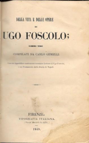 Della vita e delle opere di Ugo Foscolo libri tre - Carlo Gemelli - copertina