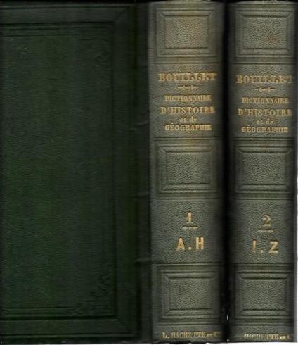 Dictionnaire Universel d'Histoire et de Geographie contenant : l'Histoire proprement dite, la Biographie universelle, la Mythologie, la Geographie ancienne et moderne, in 2 voll - copertina