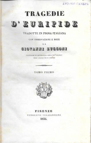 Tragedie d'Euripide tradotte in prosa italiana con Osservazioni e Note di Giovanni Zucconi, in 3 voll - Euripide - copertina