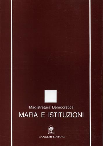 Mafia e istituzioni. La mafia oggetto di analisi e discussioni da parte di un gruppo di magistrati - 2